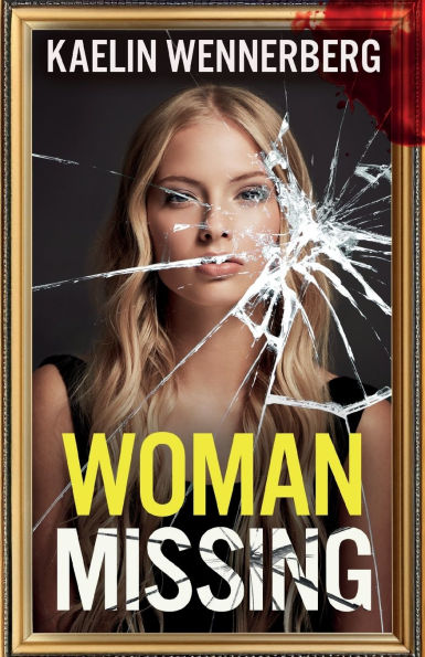 Woman Missing: A totally addictive psychological thriller with a shocking final twist