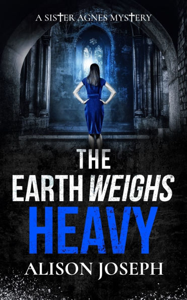The Earth Weighs Heavy: an absolutely gripping British crime mystery full of twists