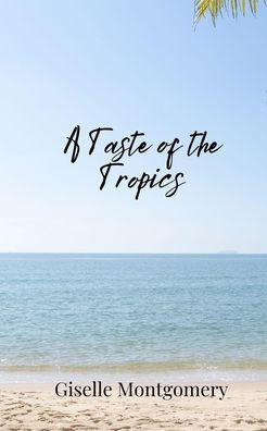 A Taste of the Tropics