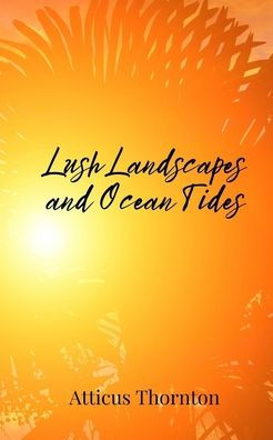 Lush Landscapes and Ocean Tides