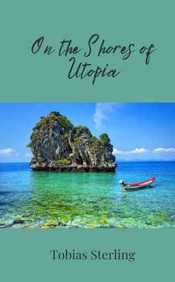 On the Shores of Utopia