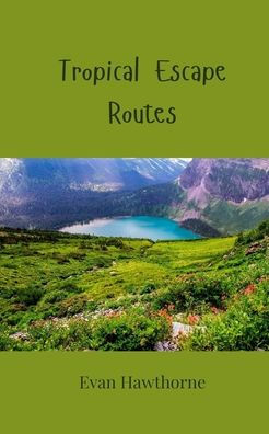 Tropical Escape Routes