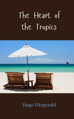 The Heart of the Tropics