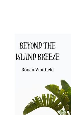 Beyond the Island Breeze