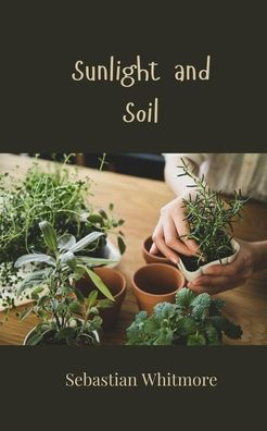 Sunlight and Soil
