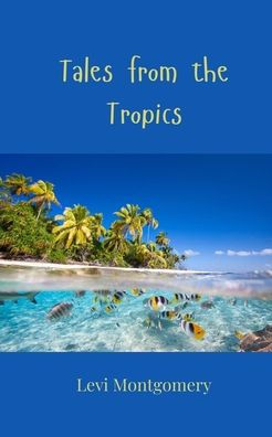 Tales from the Tropics