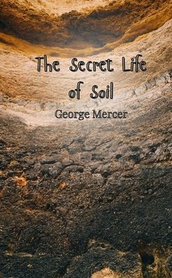 The Secret Life of Soil