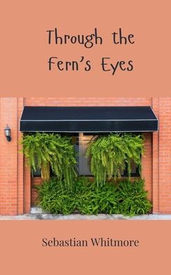 Through the Fern's Eyes