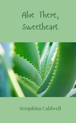 Aloe There, Sweetheart