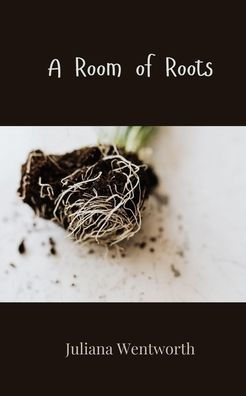 A Room of Roots