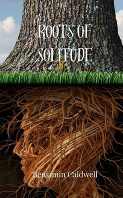 Roots of Solitude