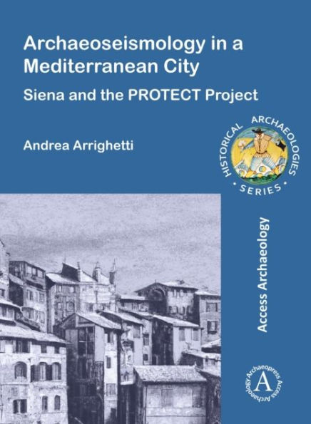 Archaeoseismology in a Mediterranean City: Siena and the PROTECT Project
