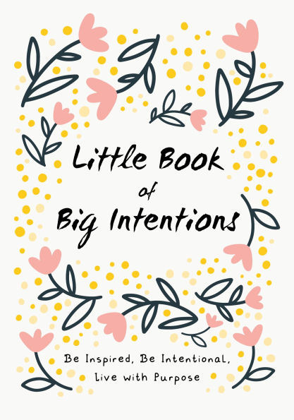 Little Book of Big Intentions