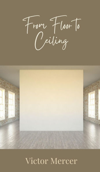 From Floor to Ceiling