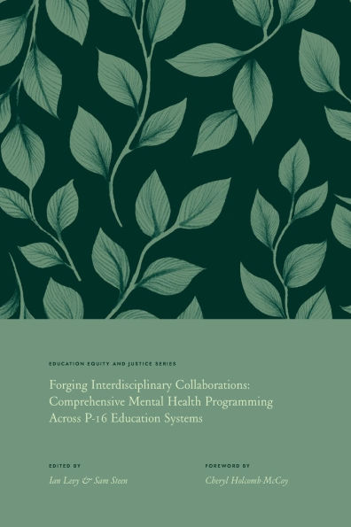 Forging Interdisciplinary Collaborations: Comprehensive Mental Health Programming Across P-16 Education Systems