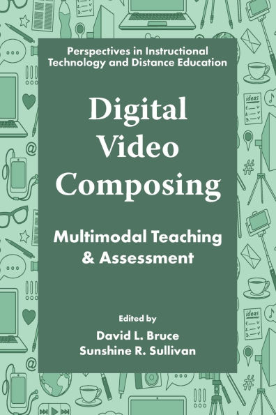 Digital Video Composing: Multimodal Teaching & Assessment