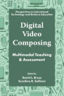 Digital Video Composing: Multimodal Teaching & Assessment
