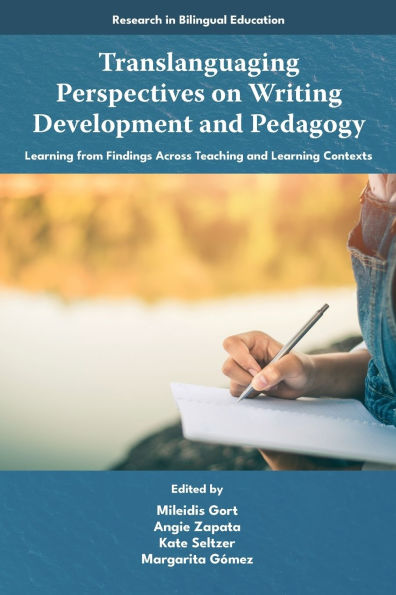 Translanguaging Perspectives on Writing Development and Pedagogy: Learning from Findings Across Teaching Contexts