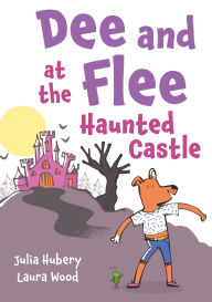 Title: Dee and Flee at the Haunted Castle, Author: Julia Hubery