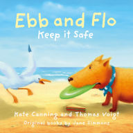 Title: Ebb and Flo: Keep it Safe, Author: Kate Canning