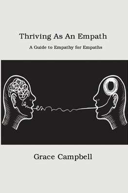 Thriving as an Empath: A Guide to Empathy for Empaths