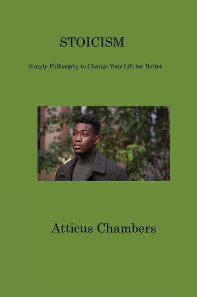 STOICISM: Simply Philosophy to Change Your Life for Better