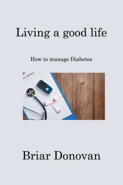 Living a good life: How to manage Diabetes
