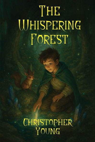 The Whispering Forest: A Tale of Magic, Friendship, and Destiny