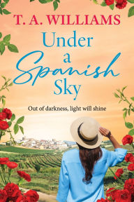 Title: Under a Spanish Sky, Author: T. A. Williams