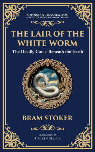 Title: The Lair of the White Worm: A Bizarre Gothic Tale of Myth, Madness, and Monstrosity (Deluxe Hardbound Edition), Author: Bram Stoker