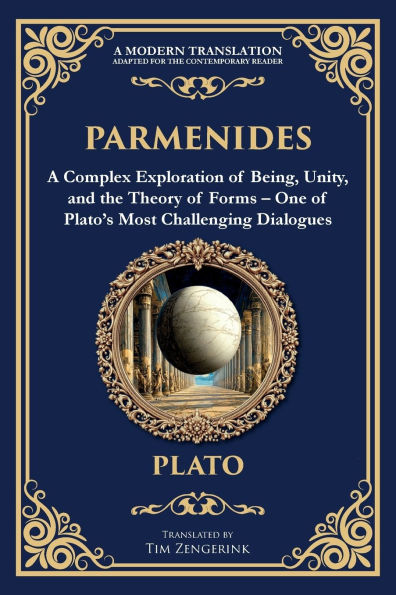 Parmenides: A Complex Exploration of Being, Unity, and the Theory of Forms - One of Plato's Most Challenging Dialogues