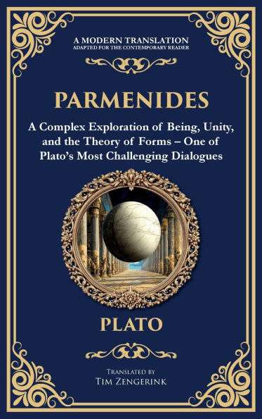 Parmenides: A Complex Exploration of Being, Unity, and the Theory of Forms - One of Plato's Most Challenging Dialogues (Deluxe Hardbound Edition)