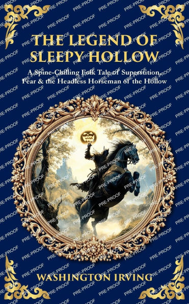 the Legend of Sleepy Hollow: A Spine-Chilling Folk Tale Superstition, Fear & Headless Horseman Hollow