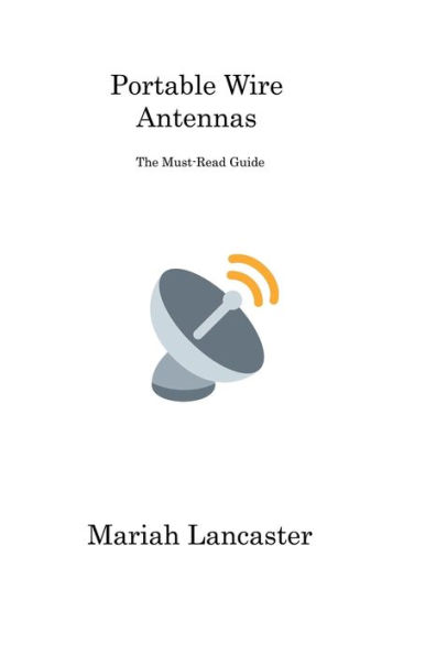 Portable Wire Antennas: The Must-Read Guide