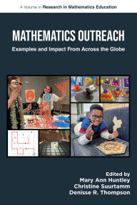 Title: Mathematics Outreach: Examples and Impact from Across the Globe, Author: Mary Ann Huntley
