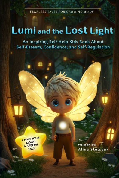 Lumi and the Lost Light: An Inspiring Self-Help Kids Book About Self-Esteem, Confidence, and Self-Regulation