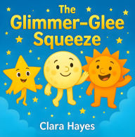 Title: The Glimmer-Glee Squeeze, Author: Clara Hayes