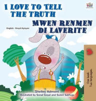 Title: I Love to Tell the Truth (English Haitian Creole Bilingual Book), Author: Shelley Admont