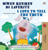 Title: I Love to Tell the Truth (Haitian Creole English Bilingual Book), Author: Shelley Admont