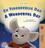 Title: A Wonderful Day (Norwegian English Bilingual Children's Book), Author: Sam Sagolski
