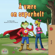Title: Being a Superhero (Norwegian Children's Book), Author: Liz Shmuilov