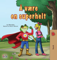 Title: Being a Superhero (Norwegian Children's Book), Author: Liz Shmuilov