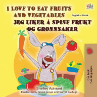 Title: I Love to Eat Fruits and Vegetables (English Norwegian Bilingual Children's Book), Author: Shelley Admont