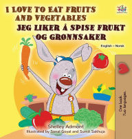 Title: I Love to Eat Fruits and Vegetables (English Norwegian Bilingual Children's Book), Author: Shelley Admont