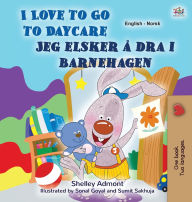 Title: I Love to Go to Daycare (English Norwegian Bilingual Book), Author: Shelley Admont