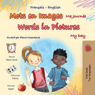 Title: Words in Pictures - My Day (French English Bilingual Children's Book), Author: Kidkiddos Books