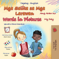 Title: Words in Pictures - My Day (Tagalog English Bilingual Children's Book), Author: Kidkiddos Books