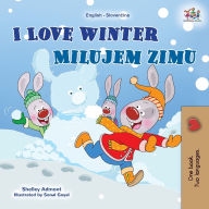 Title: I Love Winter (English Slovak Bilingual Children's Book), Author: Shelley Admont