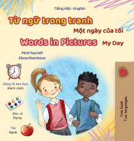 Title: Words in Pictures - My Day (Vietnamese English Bilingual Children's Book), Author: Kidkiddos Books