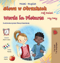 Title: Words in Pictures - My Day (Polish English Bilingual Children's Book), Author: Kidkiddos Books